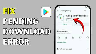 How to Fix Pending Download Error in Play Store (2026) | Google Play Download Stuck