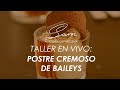 Taller en vivo - POSTRE CREMOSO de BAILEYS | ¿Cómo hacer un postre con Baileys?