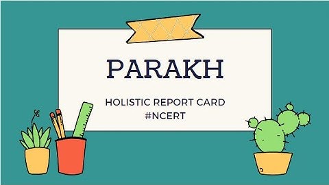 PARAKH- HOLISTIC PROGRESS CARD