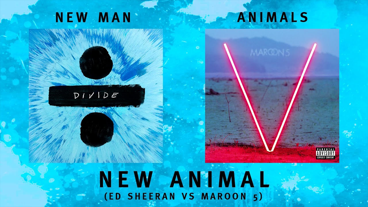 New Animal Ed Sheeran vs Maroon 5 mashup