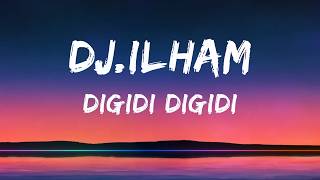 Dj.ilham - Digidi Digidi Hey 