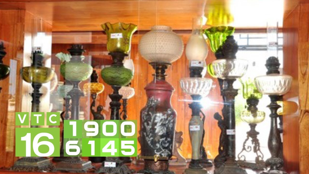 Bộ sưu tập đèn dầu cổ | VTC16