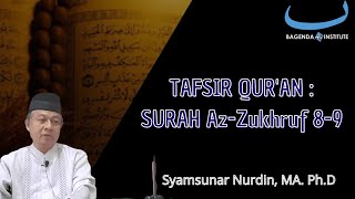 Daras Tafsir|| Tafsir QS Az-zukhruf ayat 8-9 || Syamsunar Nurdin, M.A. Ph.D Daras Tafsir|| Tafsir QS Az-zukhruf ayat 8-9 || Syamsunar Nurdin, M.A. Ph.D