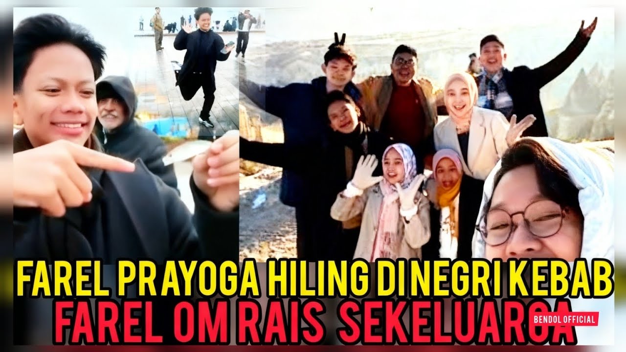 FAREL PRAYOGA HILING DI NEGRI KEBAB INILAH KECERIAAN FAREL BERSAMA OM RAIS DAN KELUARGA