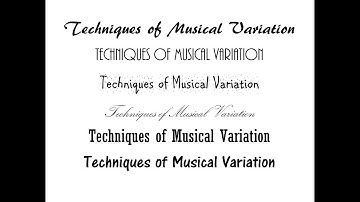 Techniques of Musical Variation