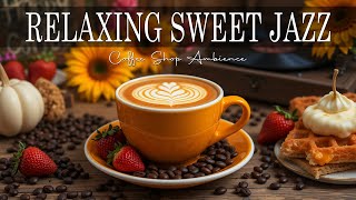 Relaxing Sweet Jazz ☕ Bossa Nova instrumental for Holiday, Great Moods & Relaxing