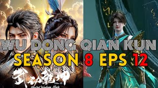 WU DONG QIAN KUN SEASON 8 EPS 12