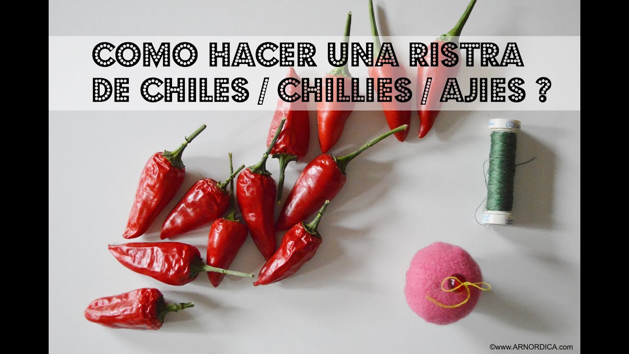 Como hacer una ristra de chiles / chillies / Ajies picantes