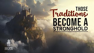 Famous Those Traditions Become a Stronghold | Moment of Hope | Pastor Robert Smith Net Worth