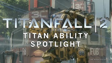 Titanfall 2:  Tech Test - Titan Ability Spotlight - Scorch & Ion