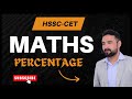 | HSSC CET| Percentage - Part 1| Maths Tricks &amp; PYQs