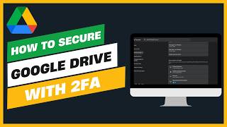 How to Secure Your Google Drive with 2FA