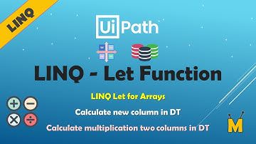 UiPath | LINQ Let Function | Calculate variable in LINQ | Calculate new column with LINQ | Let Array