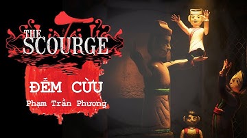 ĐẾM CỪU (Phạm Trần Phương) - The Scourge Tai Ương