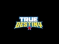 True Destiny Official Theme