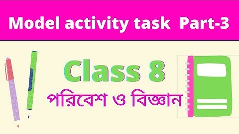 WBBSE model activity task class 8 poribes part-3,2021/model activity task class 8 poribesh Part-3