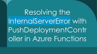 Famous Resolving the InternalServerError with PushDeploymentController in Azure Functions Net Worth