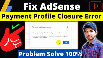 How To Fix Google AdSense Payment Profile Closure Error || How To Close AdSense Payment Profile