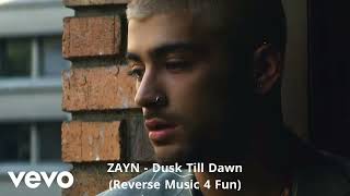 ZAYN - Dusk Till Dawn ft. Sia (Reverse Music 4 Fun)