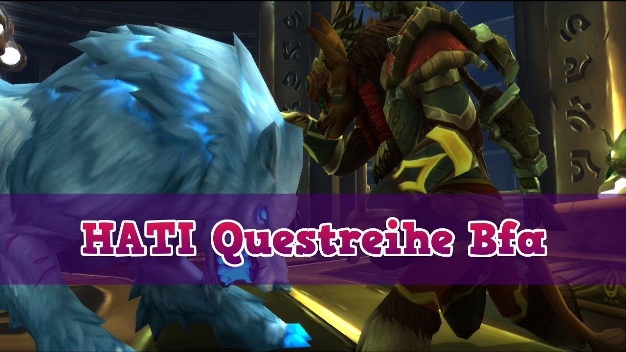 Hati Questreihe Bfa - Jäger Questreihe - World of Warcraft | Aloexis