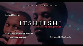 Itshitshi The Young Madien (Full Official Video)