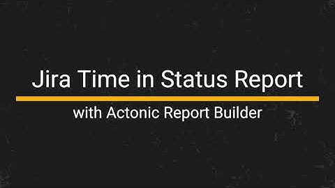 Time in Status Report in Jira: Track Workflow Efficiency Like a Pro!