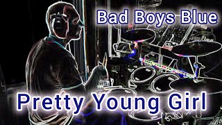 Bad Boys Blue - Pretty young girl (drum cover) 🥁