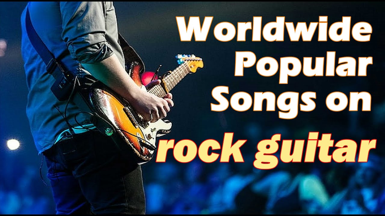WORLDWIDE POPULAR SONGS on rock guitar - performed by Eugene Mago