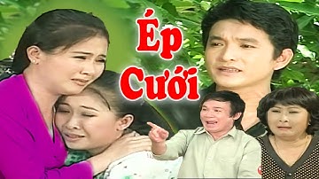 Cải Lương " ÉP CƯỚI FULL HD " Cải Lương Xã Hội Trọng Phúc - Thanh Ngân Hay Nhất