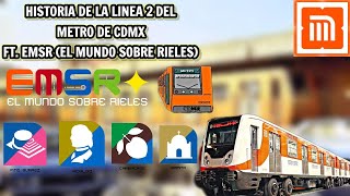 HISTORIA DE LA LINEA 2 DEL METRO DE CDMX FT.  EMSR (EL MUNDO SOBRE RIELES)