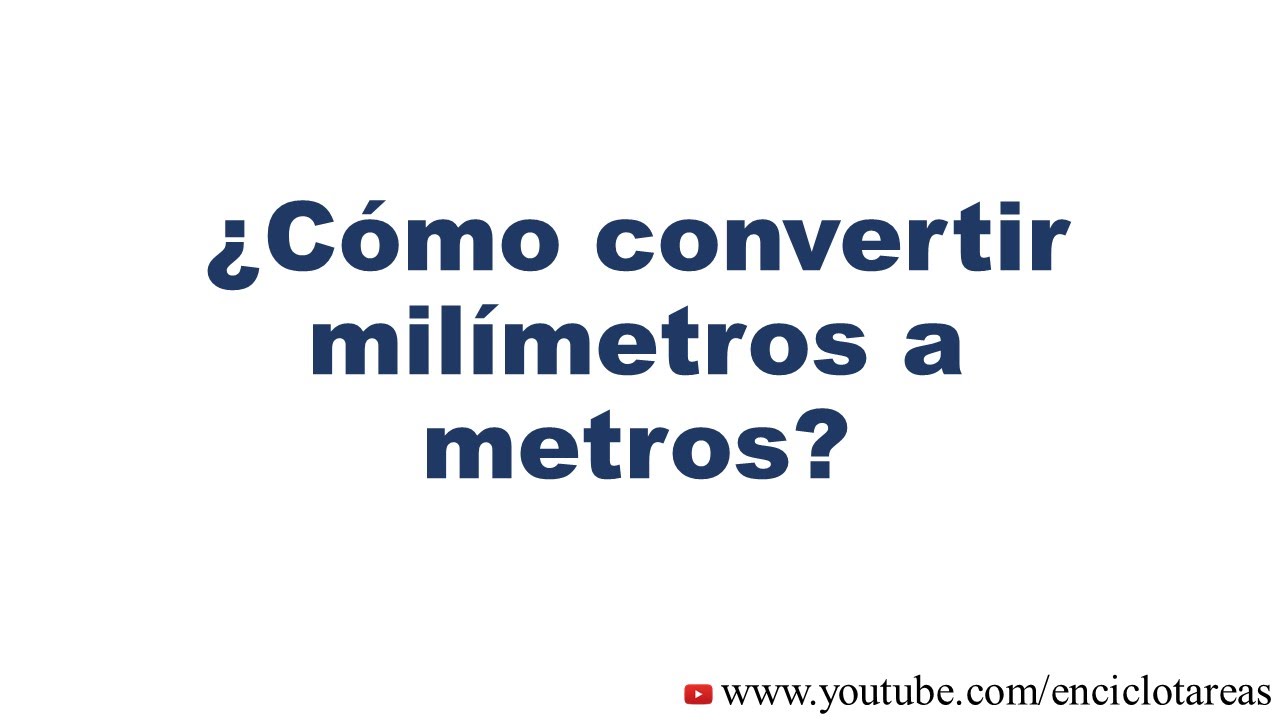 Inducir Canadá parásito Convertir de Milímetro a Metros - YouTube