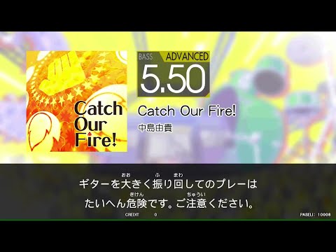 【GITADORA_HIGH-VOLTAGE】　Catch_Our_Fire！　[Bass_ADVANCED5.50]