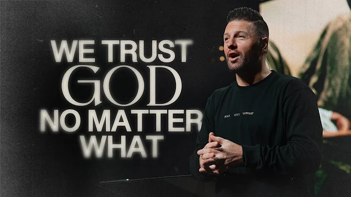 We Trust God No Matter What | Chad Fisher | The No...