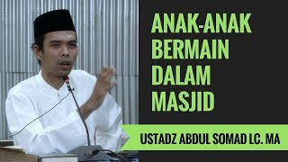 Anak-Anak Bermain Dalam Masjid - Ustadz Abdul Somad Lc. MA