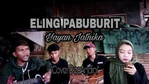 Eling Pabuburit-Yayan Jatnika(Cover)DeaAndini