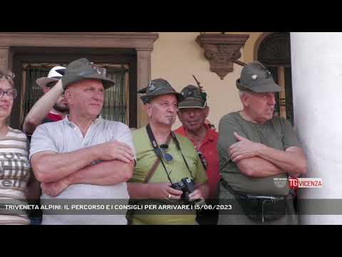 TRIVENETA ALPINI: IL PERCORSO E I CONSIGLI PER ARRIVARE | 15/06/2023