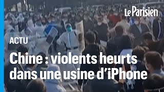 Chine : violentes manifestations dans la plus grande usine d'iPhone au monde