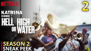 Katrina Come Hell and High Water Season 2 Sneak Peek