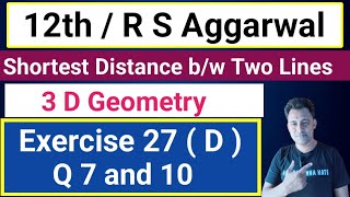 12th / Ex 27 D/ Q 7 to 10/ R S Aggarwal / 3 D Geometry / Shortest Distance between two lines screenshot 3