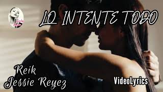 LO INTENTÉ TODO Reik ft Jessie Reyez VideoLyrics (Letra y Música) 2020