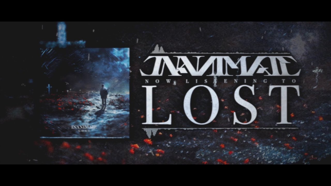 INANIMATE - LOST [SINGLE] (2024) SW EXCLUSIVE - YouTube