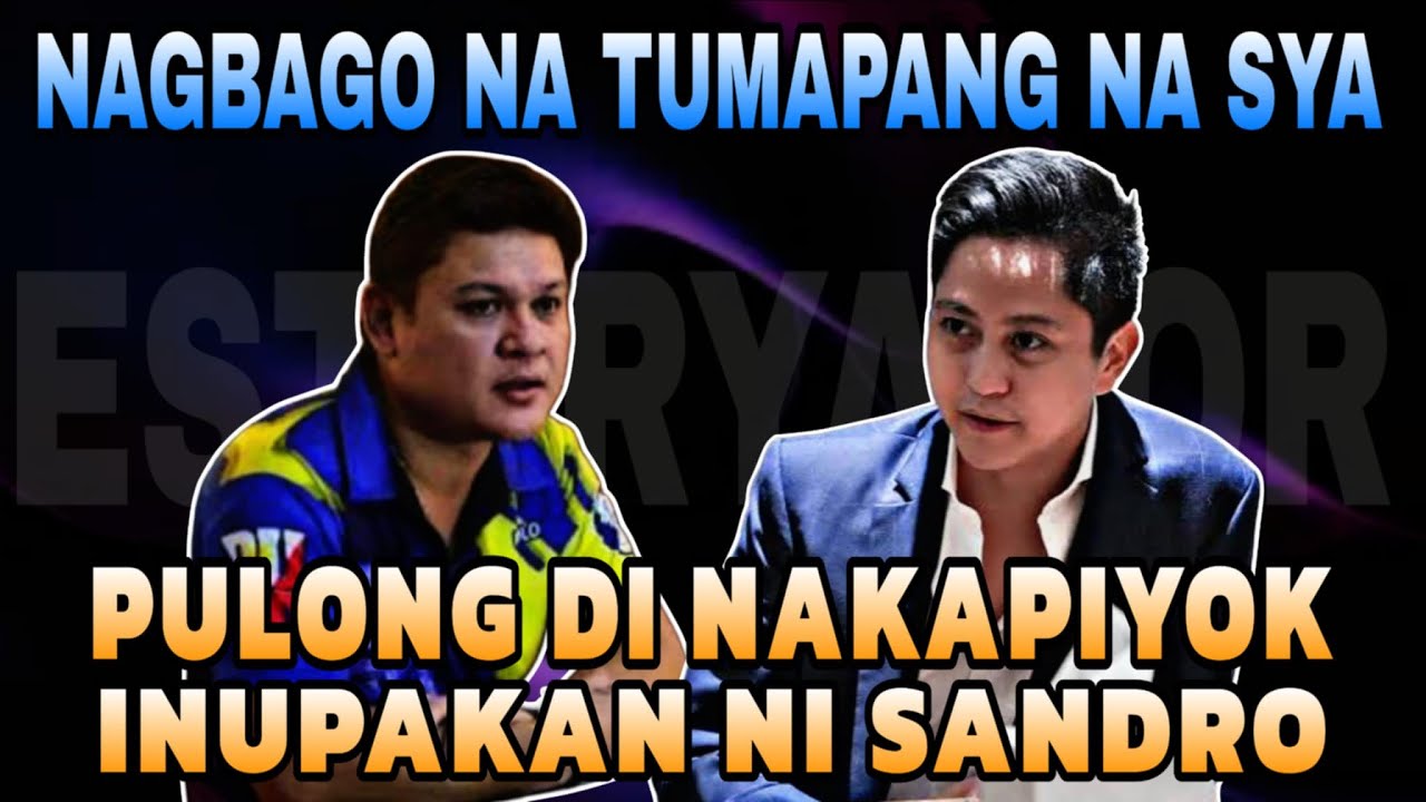 Nagbago na si Sandro inupakan si Pulong hindi nakapiyok tumatapang na sya