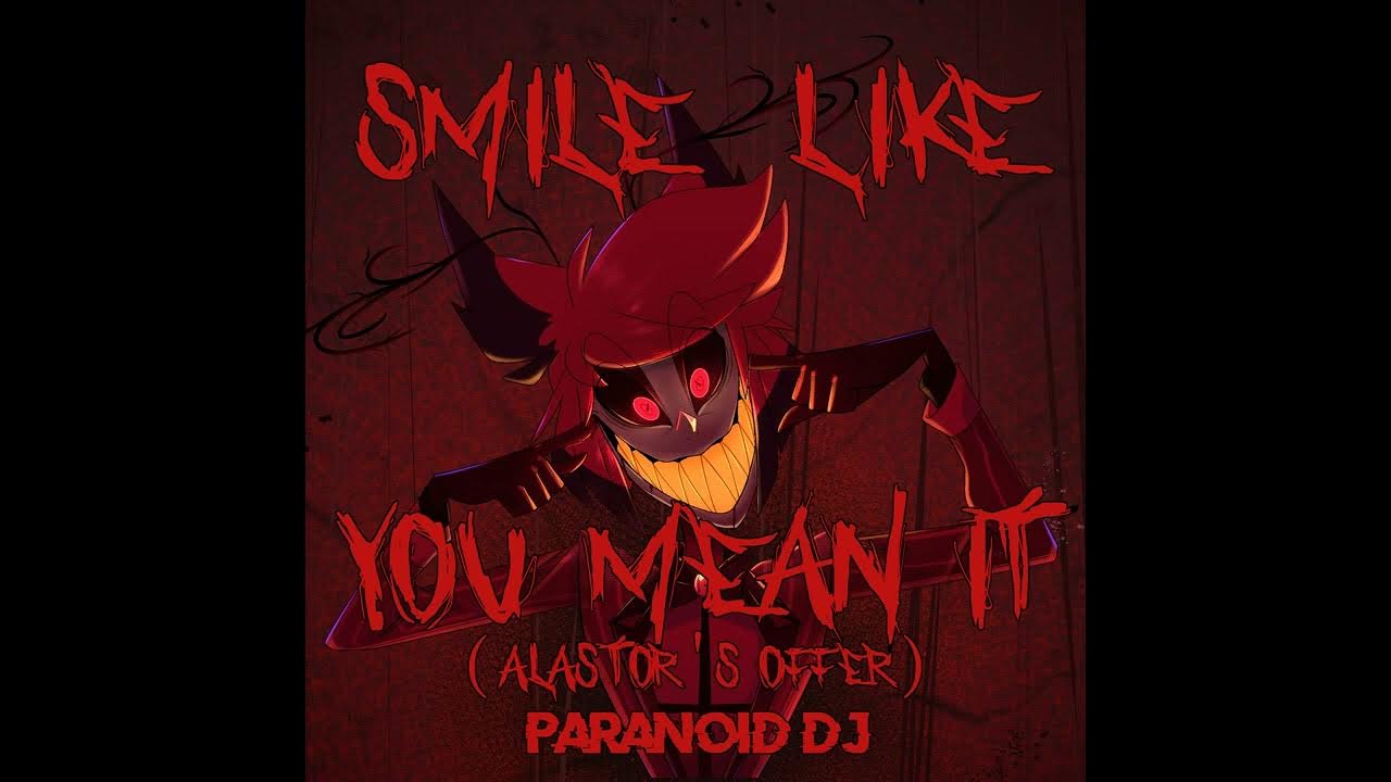 Smile Like You Mean It Alastor Lyrics Smile Like You Mean It (Alastor's Offer) - YouTube Music