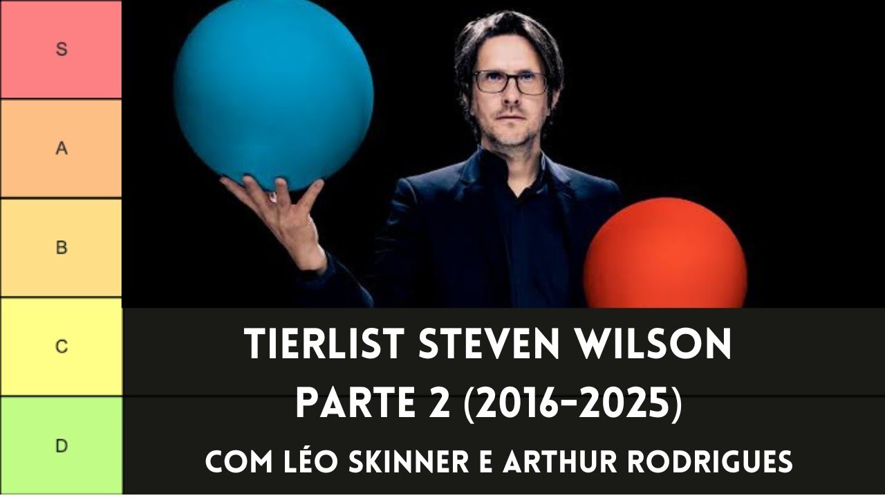 TIERLIST Steven Wilson: Parte 2 (2016-2025) - Com Léo Skinner e Arthur Rodrigues | PROGLAND