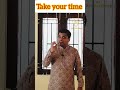 Take your time!पर्याप्त समय लो!#youtubeshorts #sandeep #sri #shortvideo#srisandeep