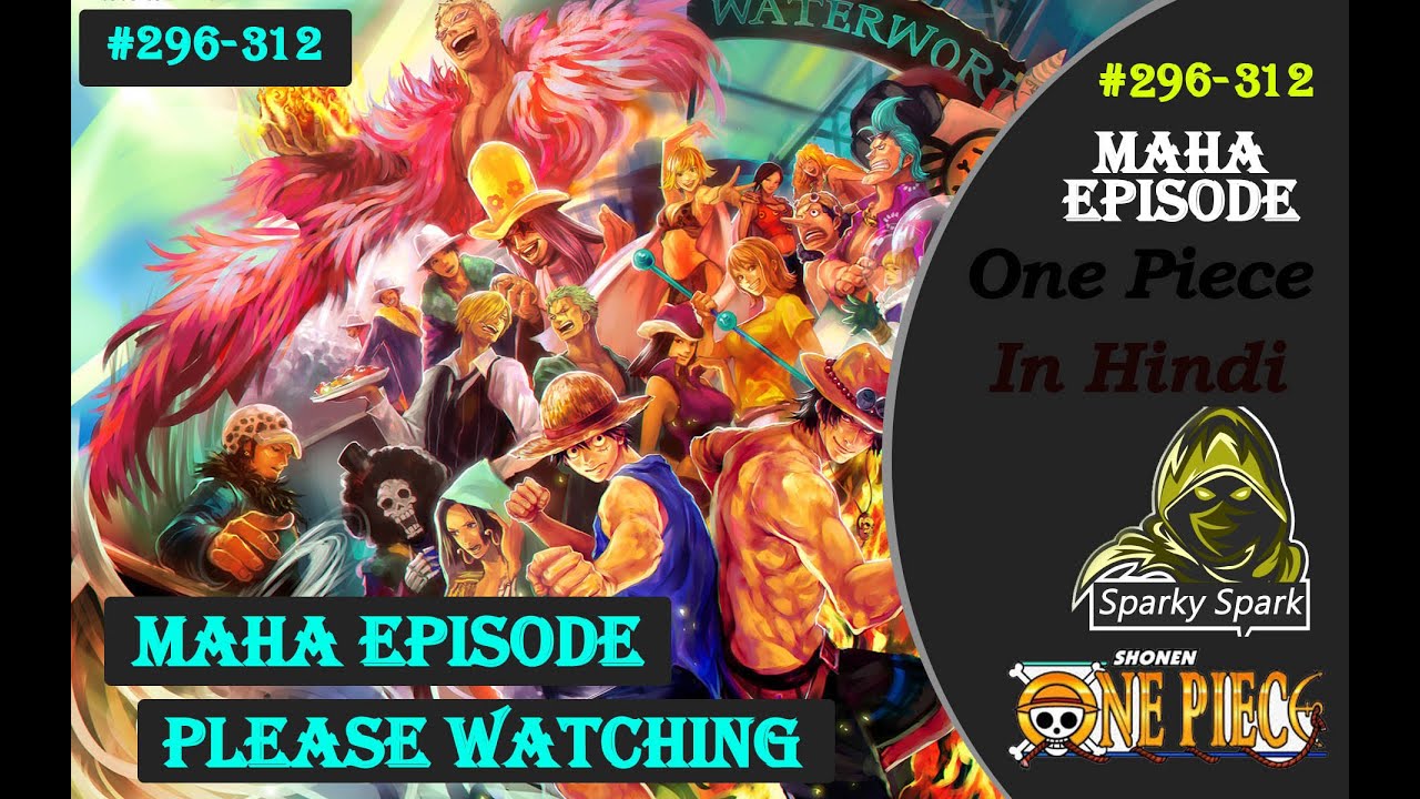 One Piece Episode 296 To 312 In Hindi Explanation By Sparky Spark Mhaepisode In Hindi Sparky Youtube