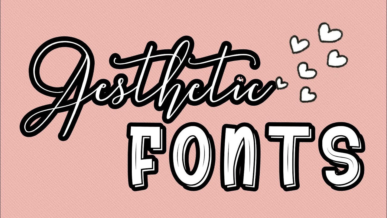 Best Aesthetic Fonts That You Can Use For Editing Your Photos And Videos Youtube
