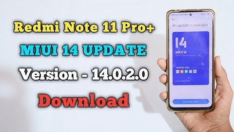 Redmi Note 11 Pro+ 5G Miui 14 Global Stable Update Version - 14.0.2.0 Download