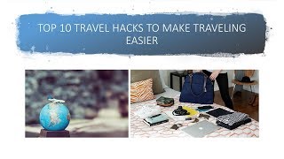 Top 10 Travel Hacks to make Travelling easier