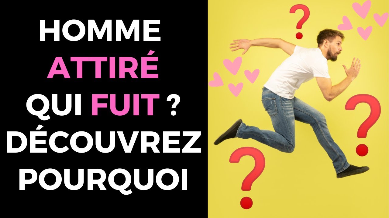 Homme Amoureux Fuyant - Pourquoi un homme fuit parfois la femme qui l'attire ?